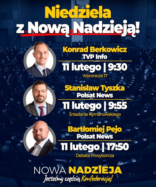 Nowa Nadzieja w niedzielnych mediach!
  Konrad Berkowicz o 9:30 w TVP Info
  Sta...